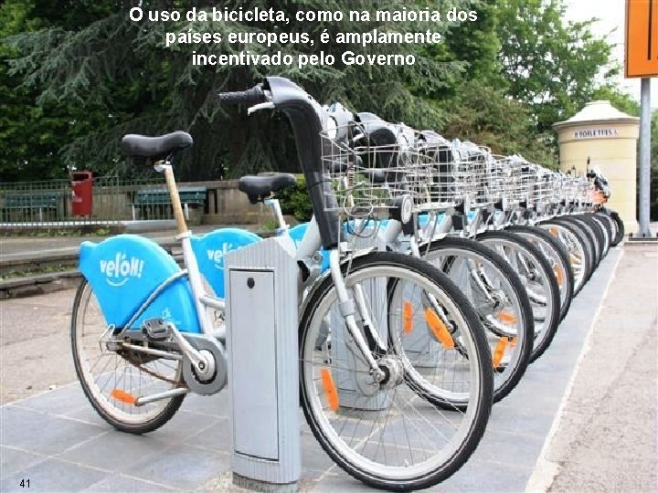 O uso da bicicleta, como na maioria dos países europeus, é amplamente incentivado pelo