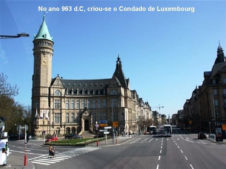 No ano 963 d. C, criou-se o Condado de Luxembourg 06 