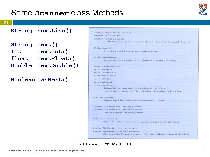 Some Scanner class Methods 21 String next. Line() String Int float Double next() next.