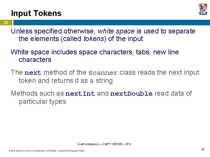 Input Tokens 23 Unless specified otherwise, white space is used to separate the elements