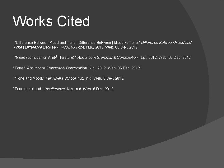 Works Cited "Difference Between Mood and Tone | Difference Between | Mood vs Tone.
