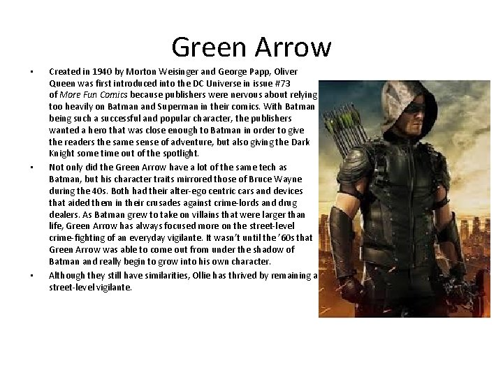 Green Arrow • • • Created in 1940 by Morton Weisinger and George Papp,