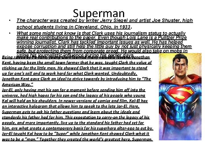  • • Superman The character was created by writer Jerry Siegel and artist