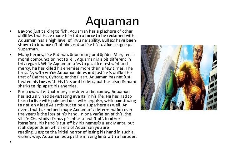  • • Aquaman Beyond just talking to fish, Aquaman has a plethora of