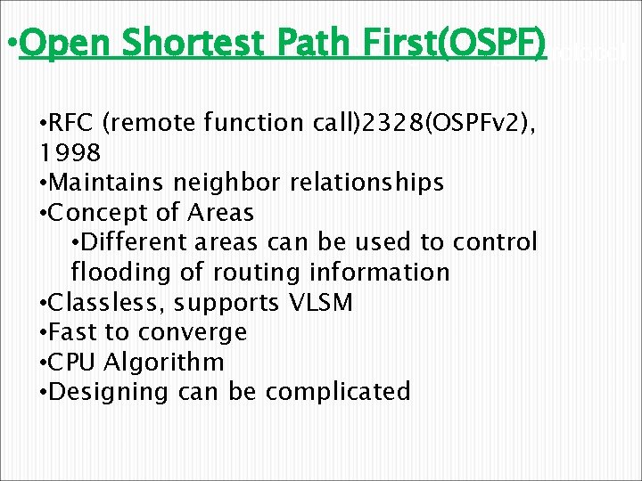  • Open Shortest Path First(OSPF) Choosing the Right Protocol • RFC (remote function