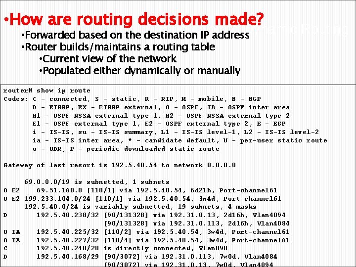  • How are routing decisions made? Introduction to Dynamic • Forwarded based on