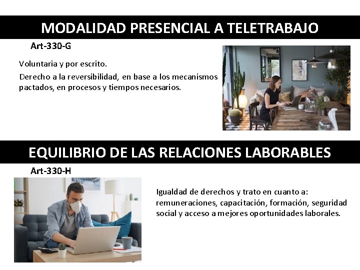 MODALIDAD PRESENCIAL A TELETRABAJO Art-330 -G Voluntaria y por escrito. Derecho a la reversibilidad,