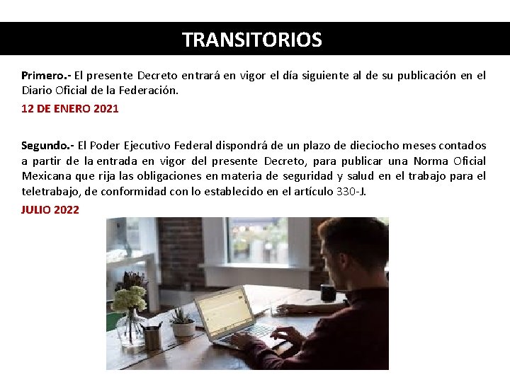 TRANSITORIOS Primero. - El presente Decreto entrará en vigor el día siguiente al de