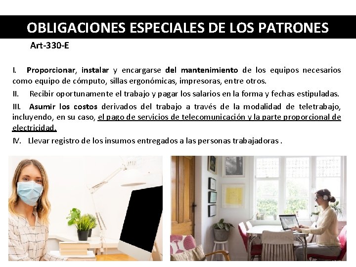 OBLIGACIONES ESPECIALES DE LOS PATRONES Art-330 -E I. Proporcionar, instalar y encargarse del mantenimiento