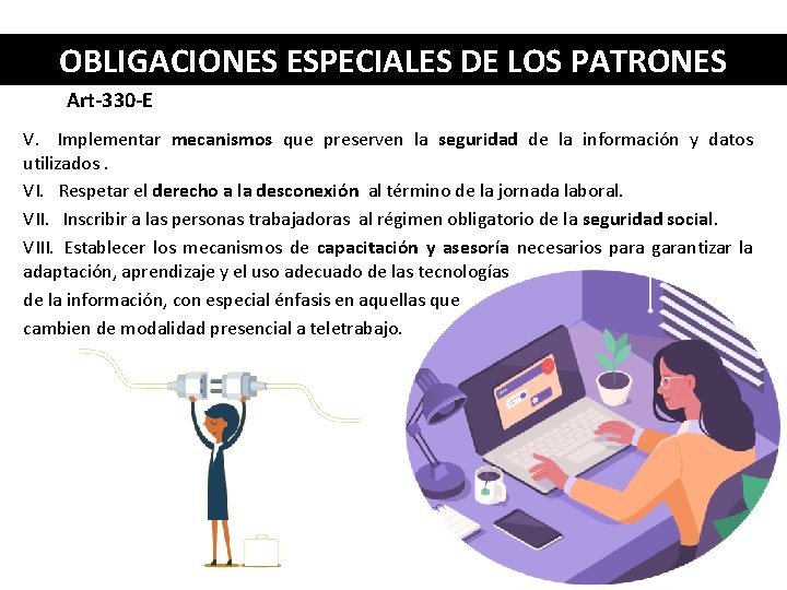 OBLIGACIONES ESPECIALES DE LOS PATRONES Art-330 -E V. Implementar mecanismos que preserven la seguridad