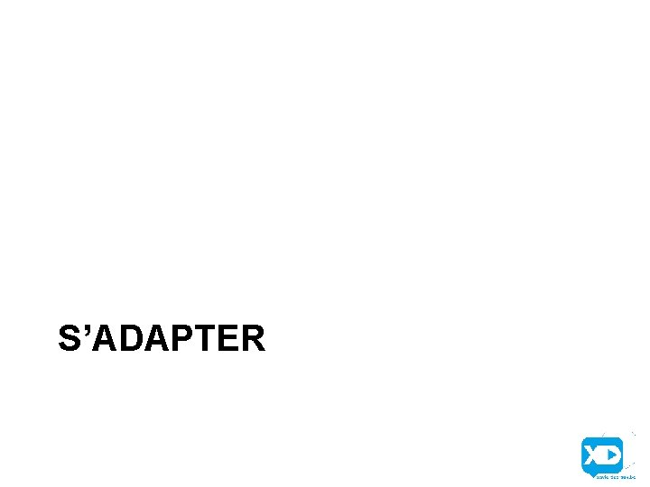 S’ADAPTER 