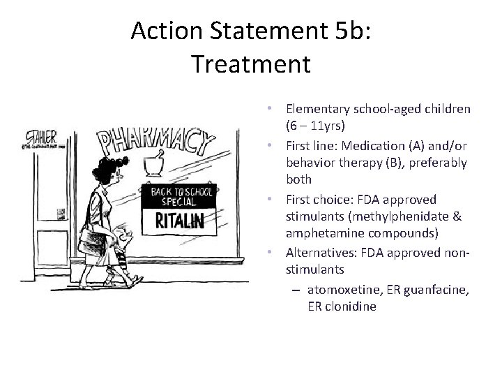 Action Statement 5 b: Treatment • Elementary school-aged children (6 – 11 yrs) •