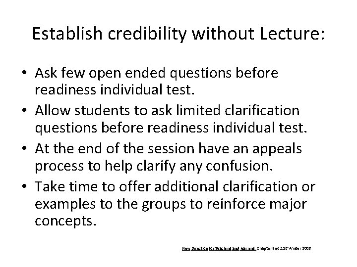 Establish credibility without Lecture: • Ask few open ended questions before readiness individual test.