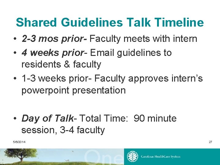 Shared Guidelines Talk Timeline • 2 -3 mos prior- Faculty meets with intern •