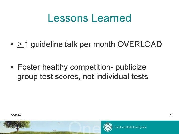 Lessons Learned • > 1 guideline talk per month OVERLOAD • Foster healthy competition-