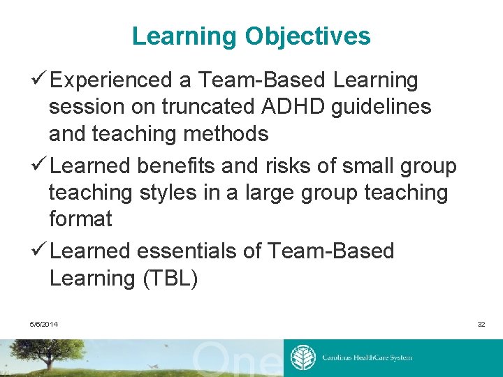 Learning Objectives ü Experienced a Team-Based Learning session on truncated ADHD guidelines and teaching