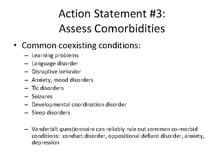 Action Statement #3: Assess Comorbidities • Common coexisting conditions: – – – – Learning