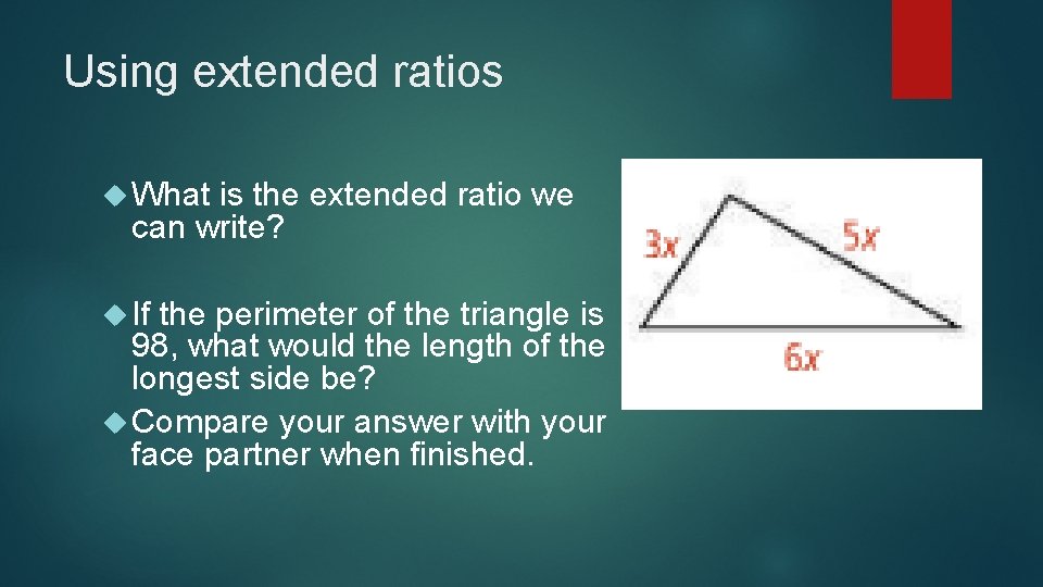 Using extended ratios What is the extended ratio we can write? If the perimeter