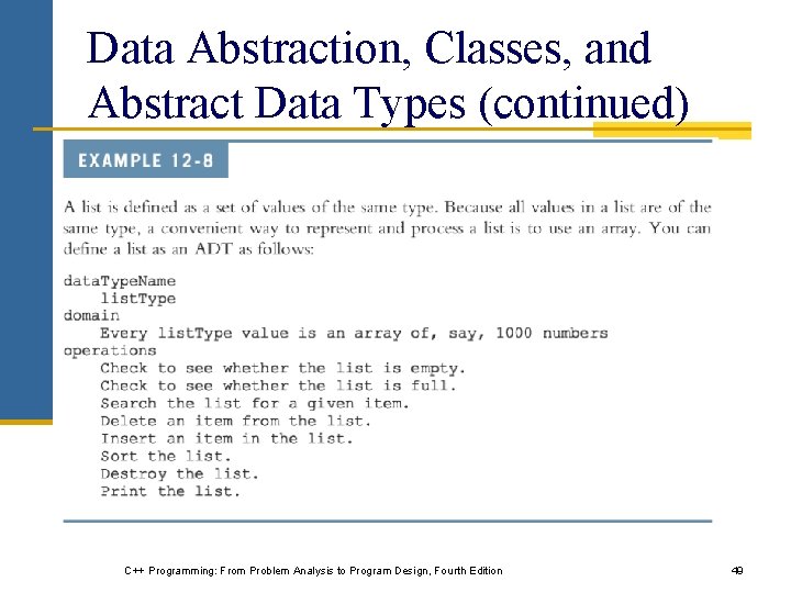Data Abstraction, Classes, and Abstract Data Types (continued) C++ Programming: From Problem Analysis to Data Abstraction, Classes, and Abstract Data Types (continued) C++ Programming: From Problem Analysis to
