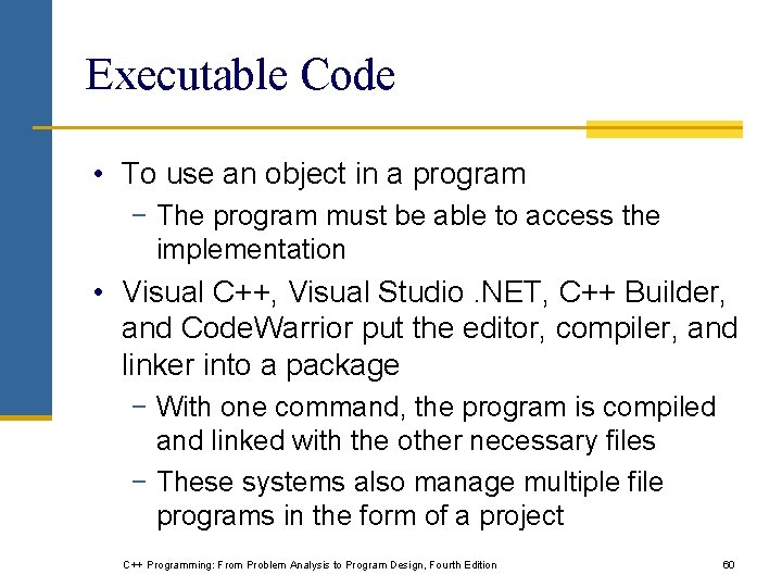 Executable Code • To use an object in a program − The program must Executable Code • To use an object in a program − The program must