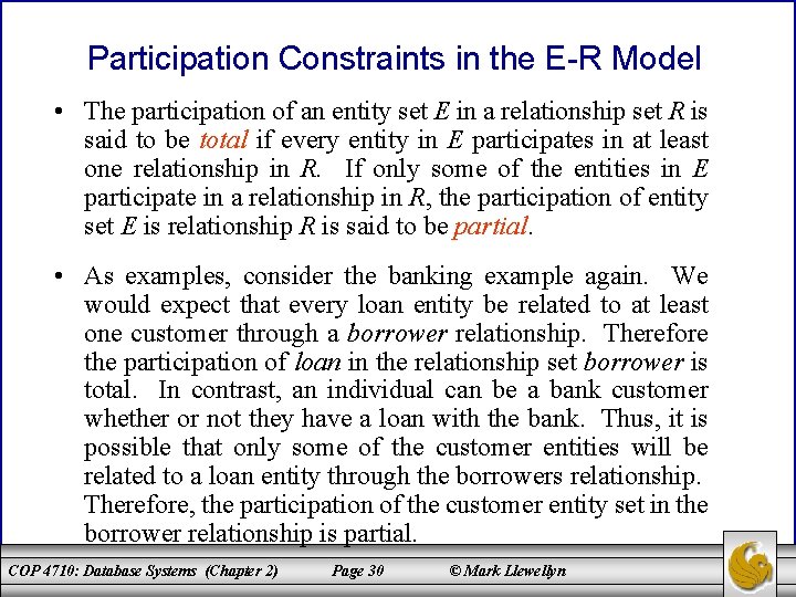 Participation Constraints in the E-R Model • The participation of an entity set E