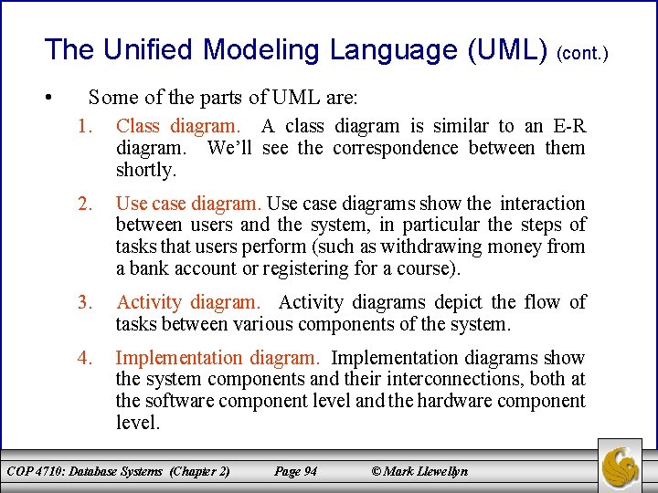 The Unified Modeling Language (UML) (cont. ) • Some of the parts of UML