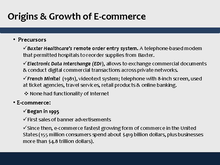 Origins & Growth of E-commerce • Precursors üBaxter Healthcare’s remote order entry system. A