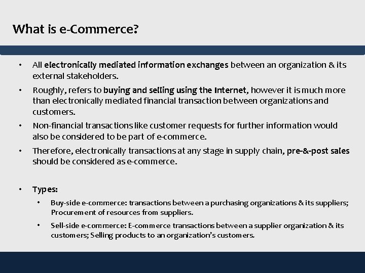 What is e-Commerce? • All electronically mediated information exchanges between an organization & its