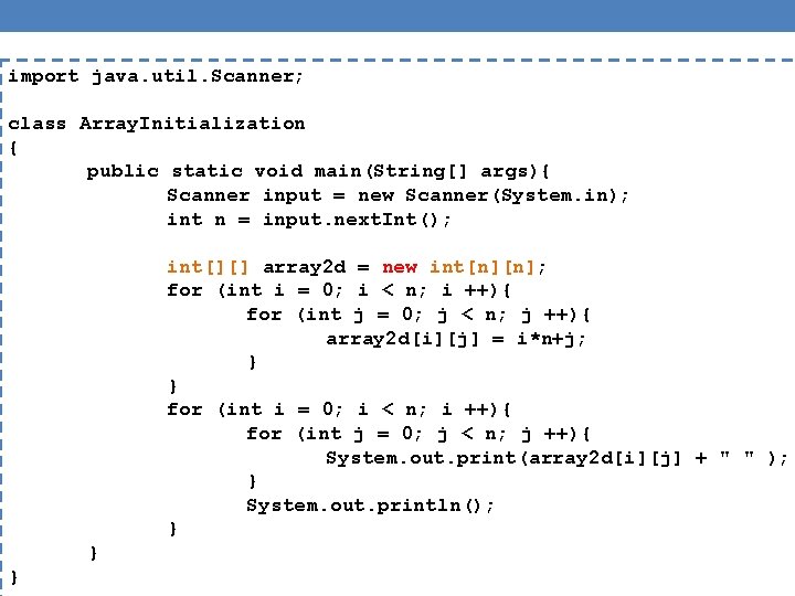 import java. util. Scanner; class Array. Initialization { public static void main(String[] args){ Scanner