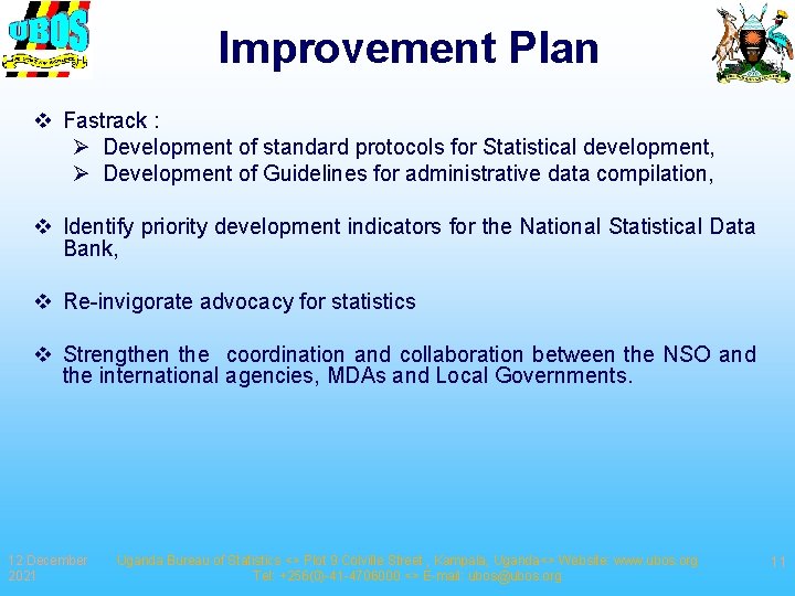 Improvement Plan v Fastrack : Ø Development of standard protocols for Statistical development, Ø