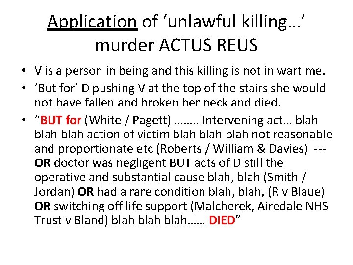 Application of ‘unlawful killing…’ murder ACTUS REUS • V is a person in being