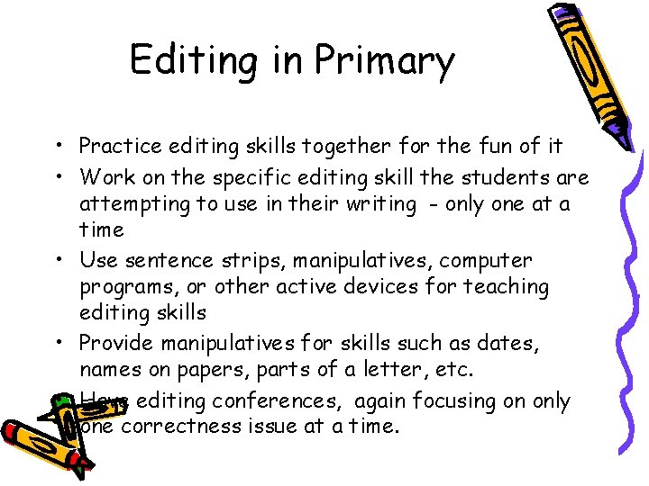 Editing in Primary • Practice editing skills together for the fun of it •