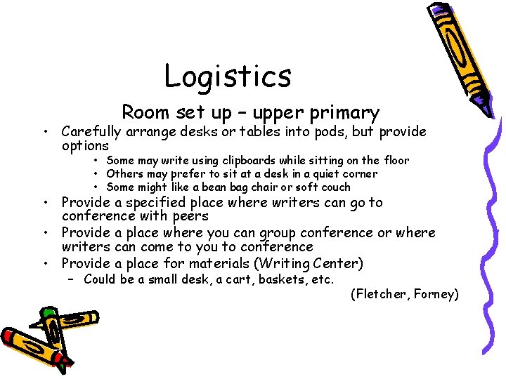 Logistics Room set up – upper primary • Carefully arrange desks or tables into