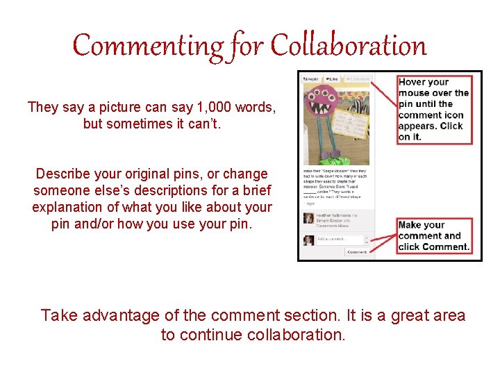 Commenting for Collaboration They say a picture can say 1, 000 words, but sometimes
