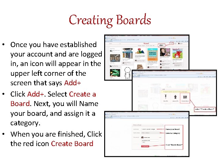 Creating Boards • Once you have established your account and are logged in, an