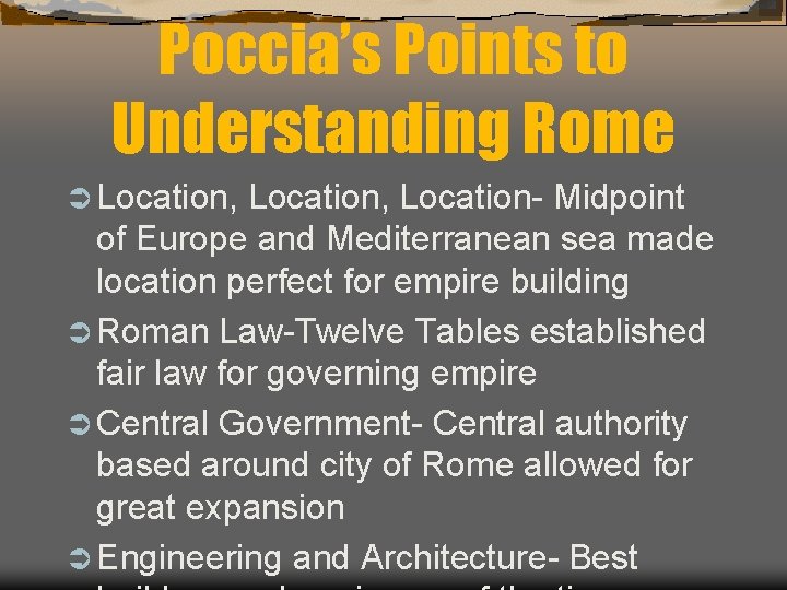 Poccia’s Points to Understanding Rome Ü Location, Location- Midpoint of Europe and Mediterranean sea