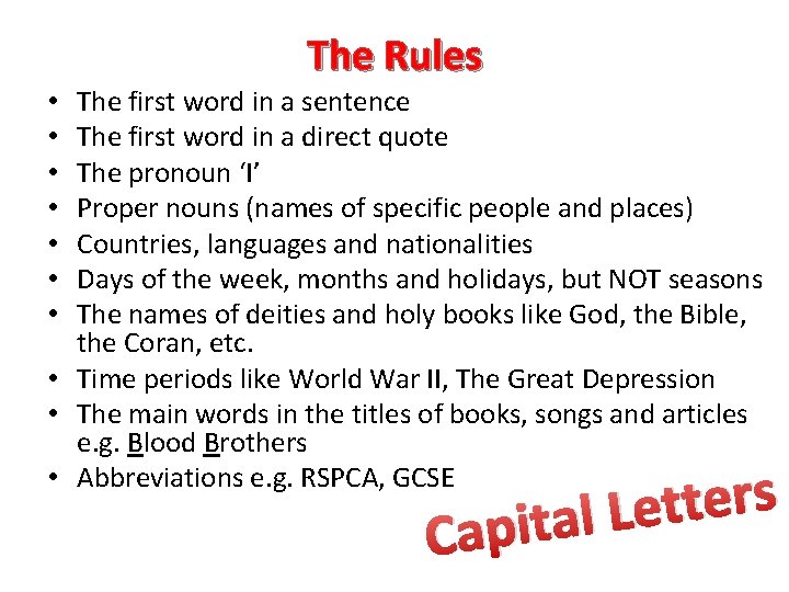 The Rules The first word in a sentence The first word in a direct