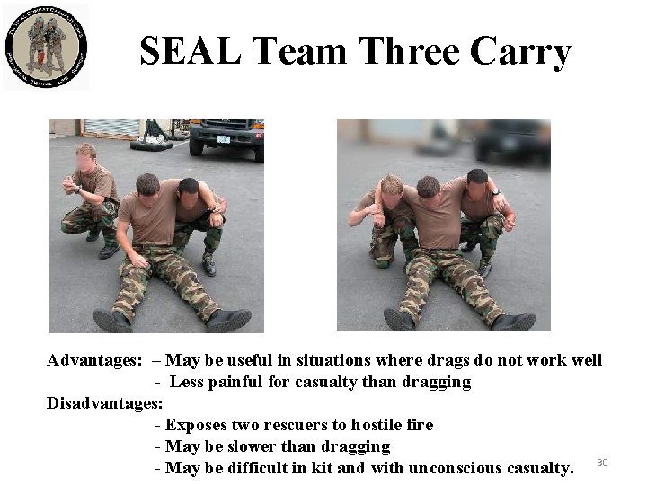 SEAL Team Three Carry Advantages: – May be useful in situations where drags do
