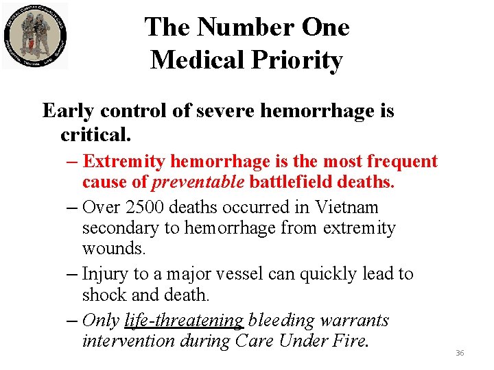 The Number One Medical Priority Early control of severe hemorrhage is critical. – Extremity