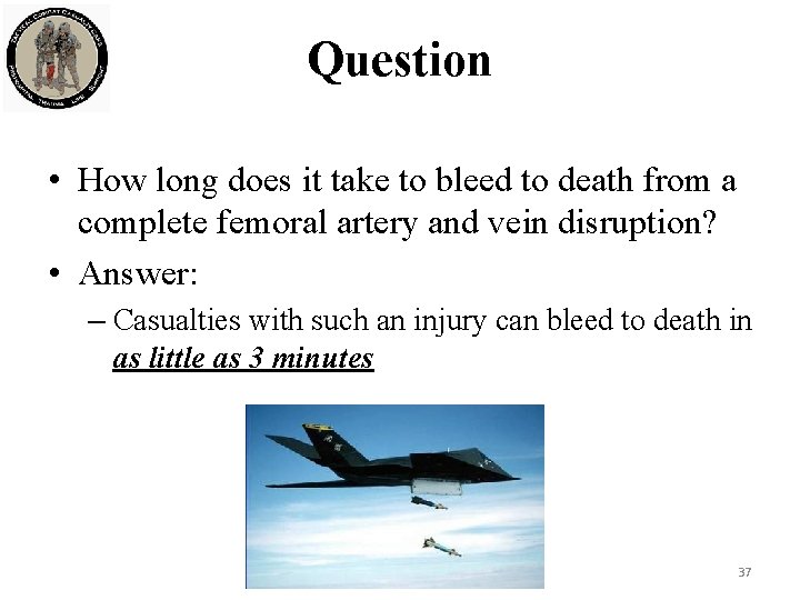 Question • How long does it take to bleed to death from a complete