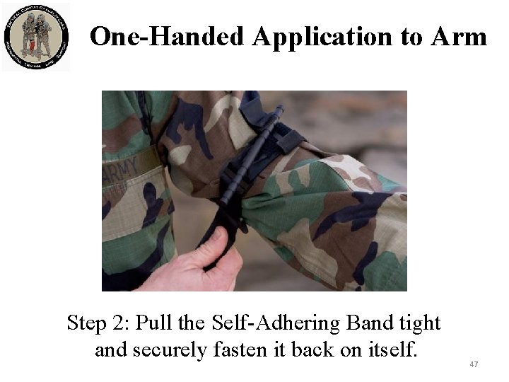 One-Handed Application to Arm Step 2: Pull the Self-Adhering Band tight and securely fasten