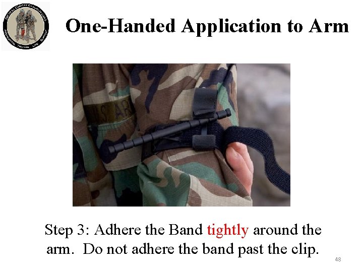 One-Handed Application to Arm Step 3: Adhere the Band tightly around the arm. Do