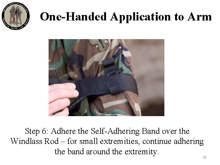 One-Handed Application to Arm Step 6: Adhere the Self-Adhering Band over the Windlass Rod