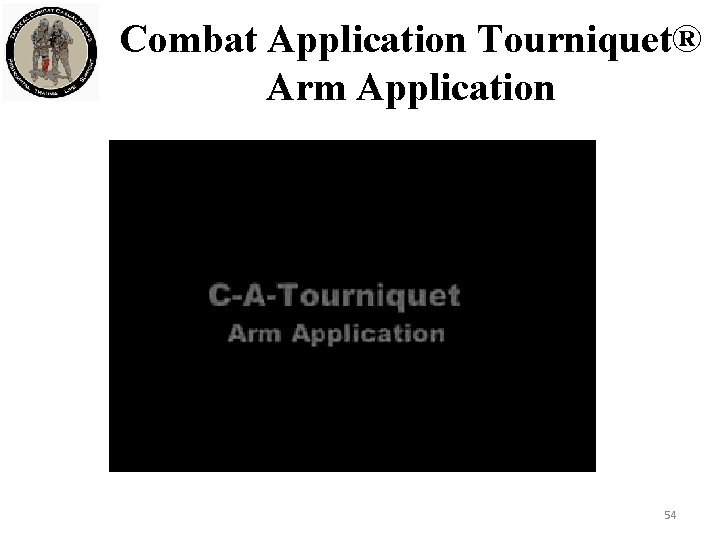 Combat Application Tourniquet® Arm Application 54 