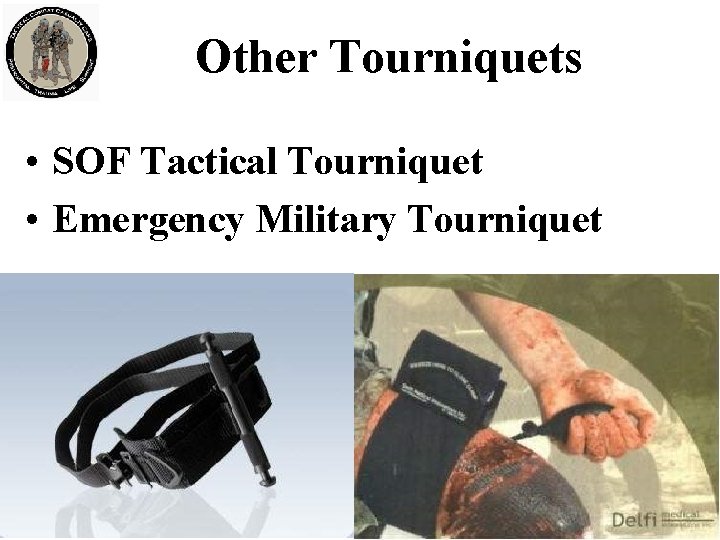 Other Tourniquets • SOF Tactical Tourniquet • Emergency Military Tourniquet 