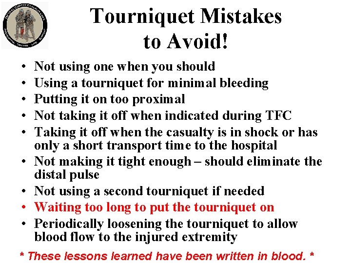 Tourniquet Mistakes to Avoid! • • • Not using one when you should Using