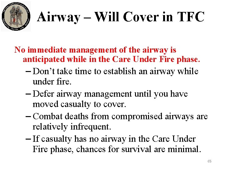 Airway – Will Cover in TFC No immediate management of the airway is anticipated