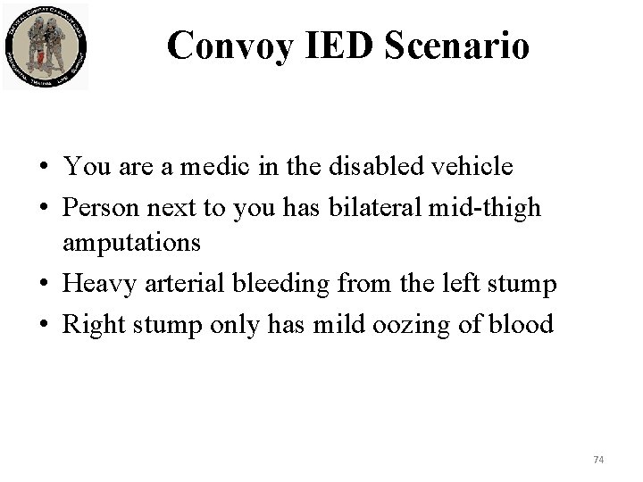 Convoy IED Scenario • You are a medic in the disabled vehicle • Person