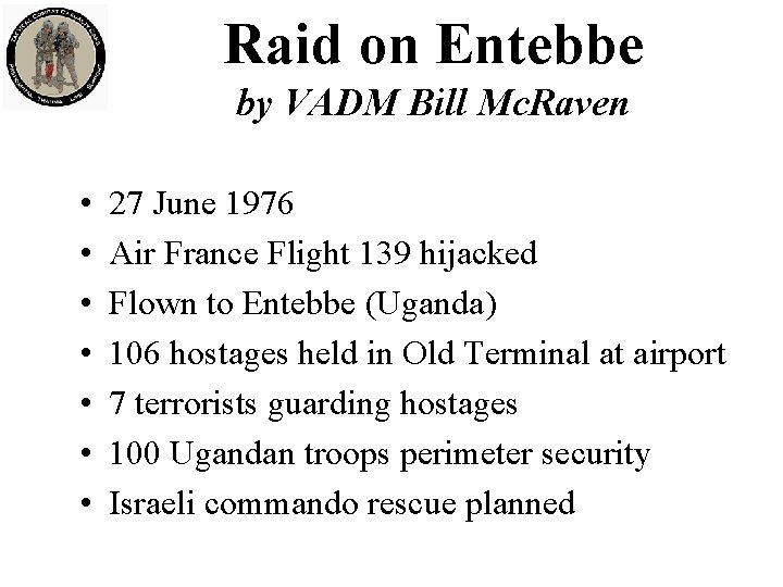 Raid on Entebbe by VADM Bill Mc. Raven • • 27 June 1976 Air