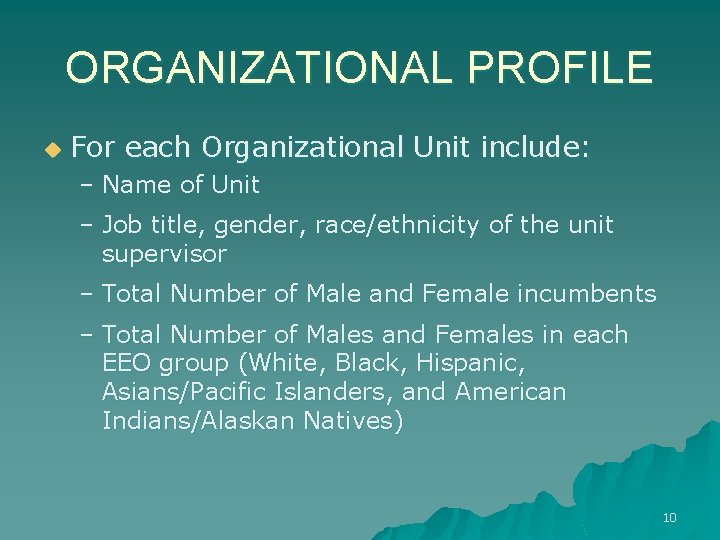 ORGANIZATIONAL PROFILE u For each Organizational Unit include: – Name of Unit – Job